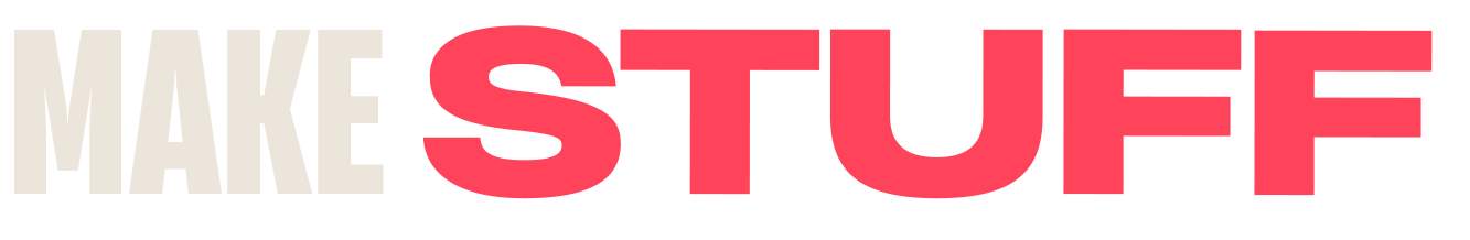 MAKE_STUFF_BIG.png